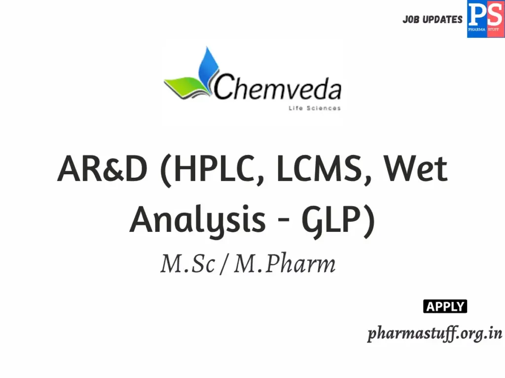 Chemveda Life Sciences Hiring AR&D (HPLC, LCMS, Wet Analysis - GLP)