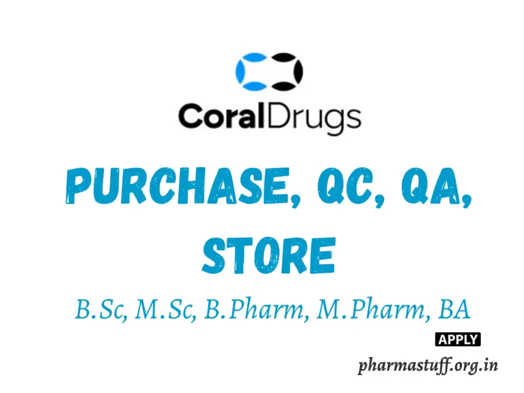 Coral Drugs Hiring QC, QA, Purchase, and Store departments