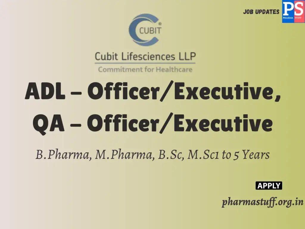 Cubit Life Sciences Hiring ADL - Officer/Executive, QA - Officer/Executive