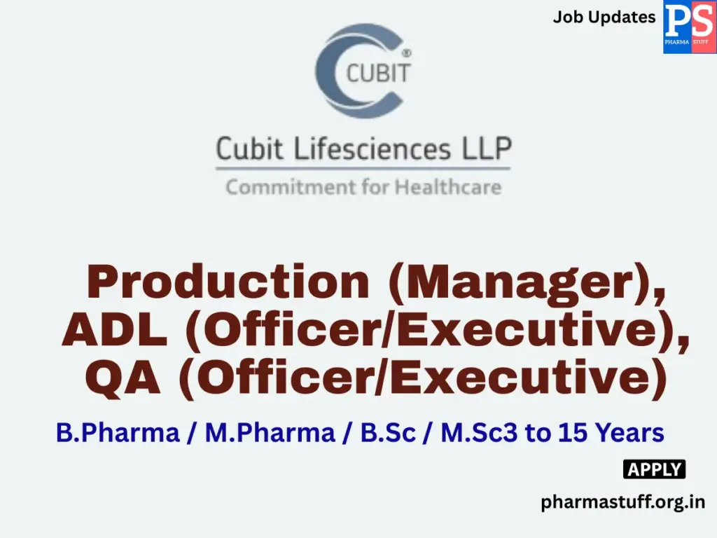Cubit Life Sciences Hiring Production (Manager), ADL (Officer/Executive), QA (Officer/Executive)
