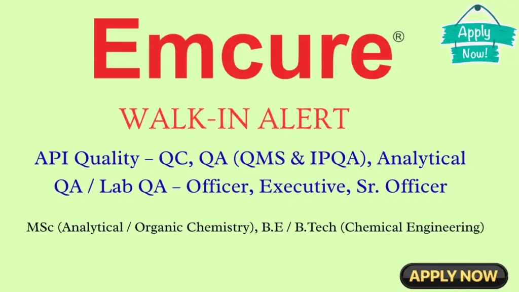 Emcure Pharmaceuticals Walk-In Drive – API Quality Roles