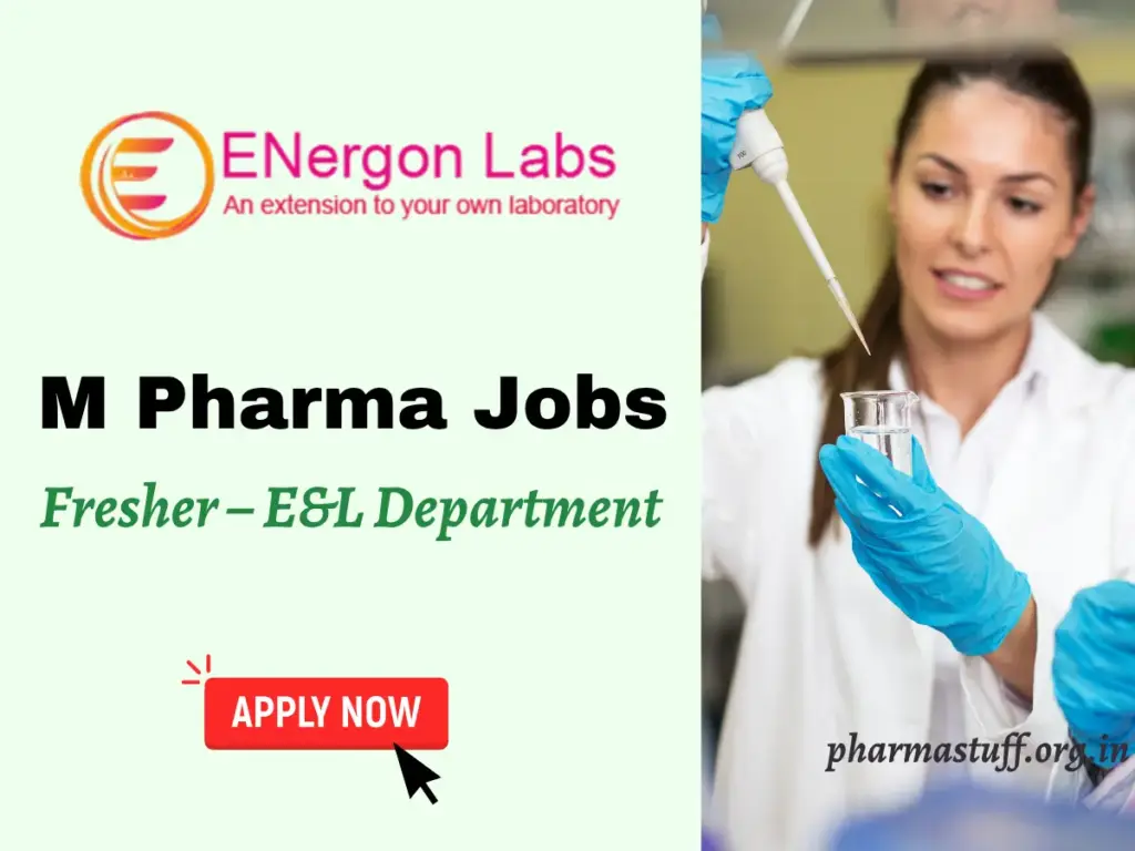 Energon Labs Hiring M. Pharma Freshers for E&L Department