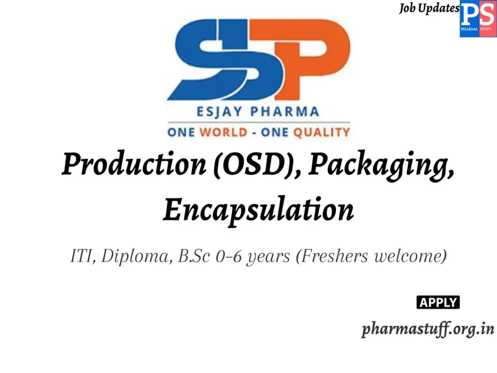 Esjay Pharma HIRING Production (OSD), Packaging, Encapsulation