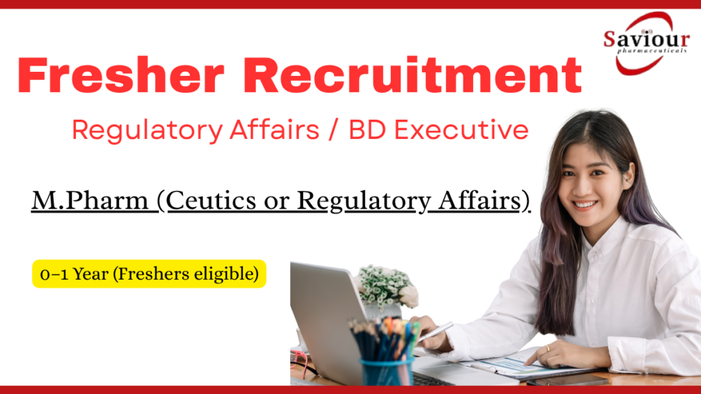 Freshers Jobs Regulatory Affairs / BD Executive | Saviour Pharmaceuticals