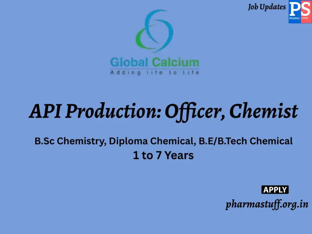 Global Calcium Hiring API Production Officer, Chemist