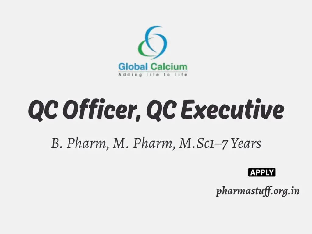 Global Calcium Hiring QC Officer, QC Executive