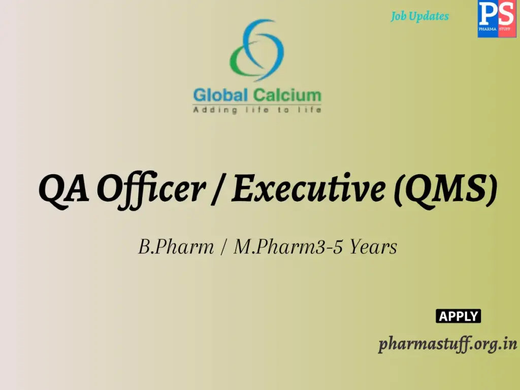Global Calcium Pharma Hiring QA Officer / Executive (QMS)