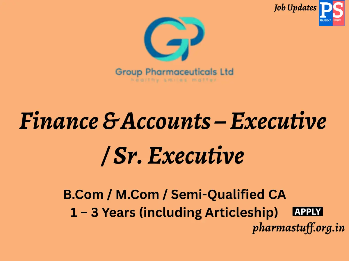 Group Pharmaceuticals Hiring Finance Accounts – Executive Sr.