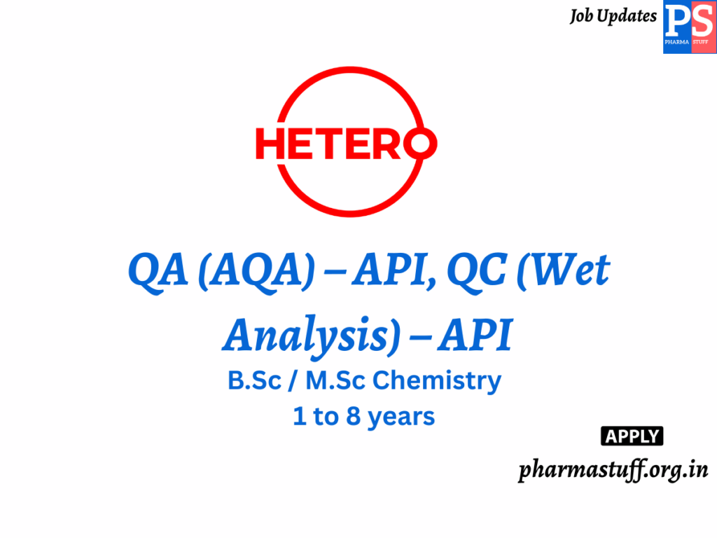 HETERO Labs Walk-In QA (AQA) – API, QC (Wet Analysis) – API