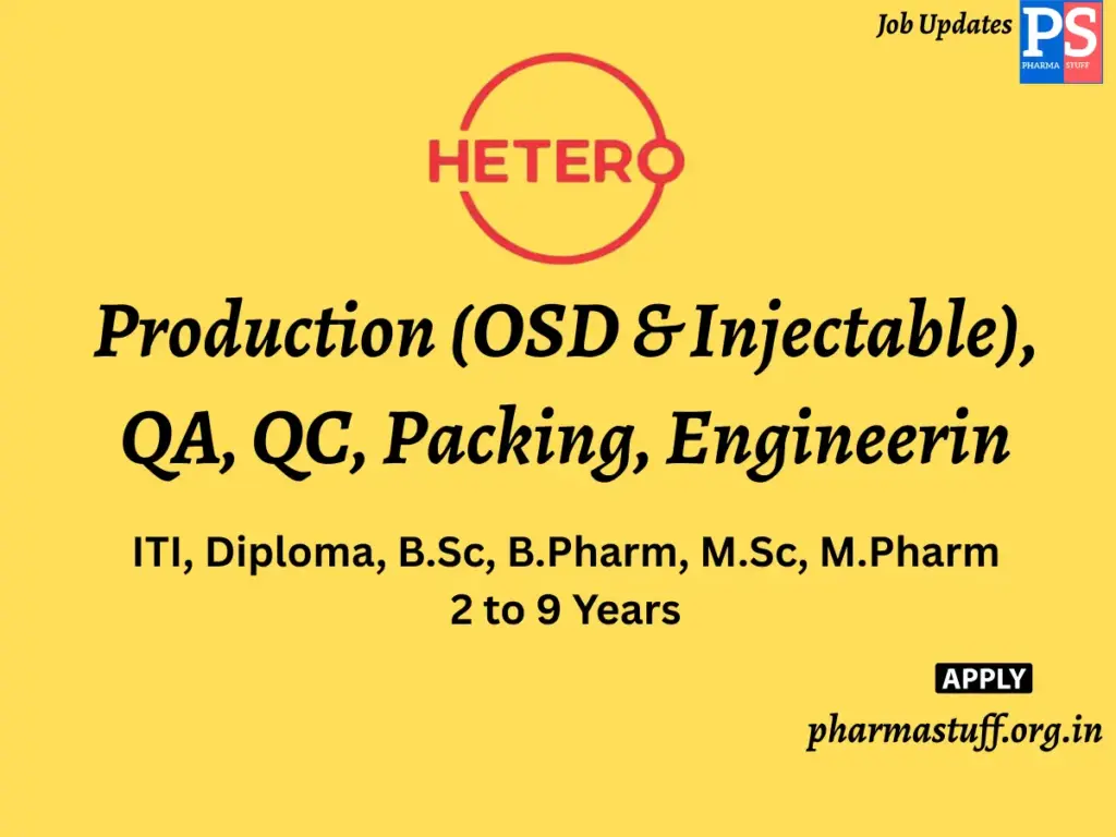Hetero Walk-In Production (OSD & Injectable), QA, QC, Packing, Engineering