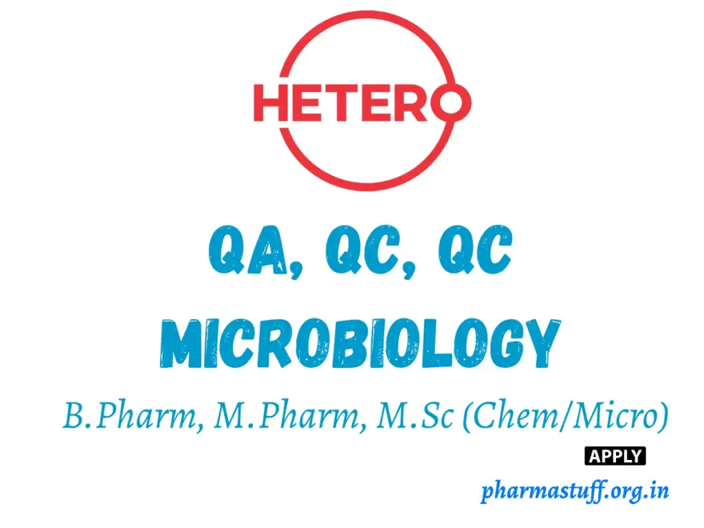 HETERO hiring freshers (2023-2025 passouts) for QA, QC & Microbiology roles