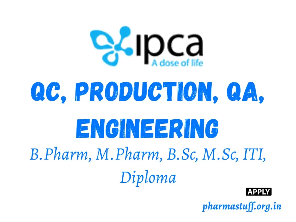 IPCA Laboratories Hiring QC, Production, QA, Engineering