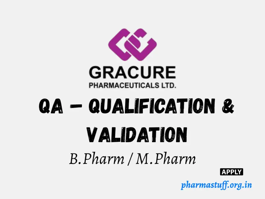 Gracure Pharmaceutical Hiring QA – Qualification & Validation