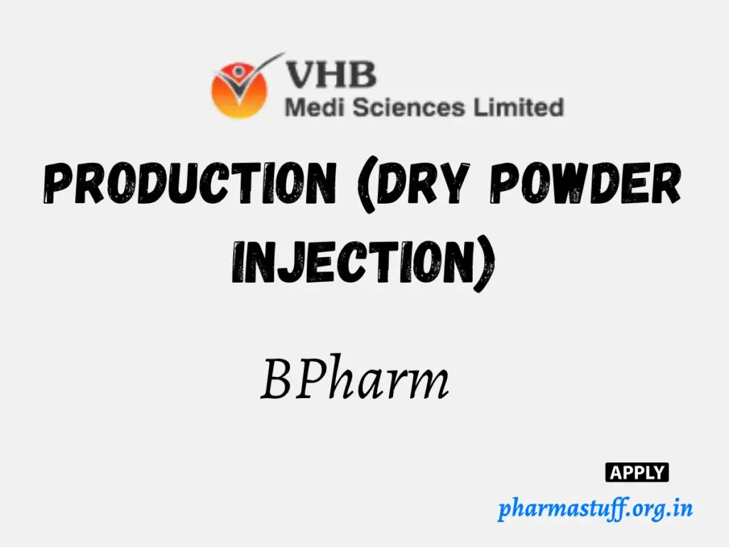 VHB Medi Sciences Hiring Production Dry Powder Injection