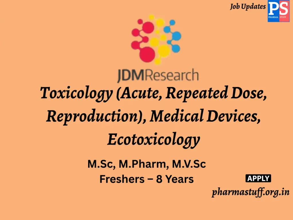 JDM Research Hiring Toxicology (Acute, Repeated Dose, Reproduction), Medical Devices, Ecotoxicology