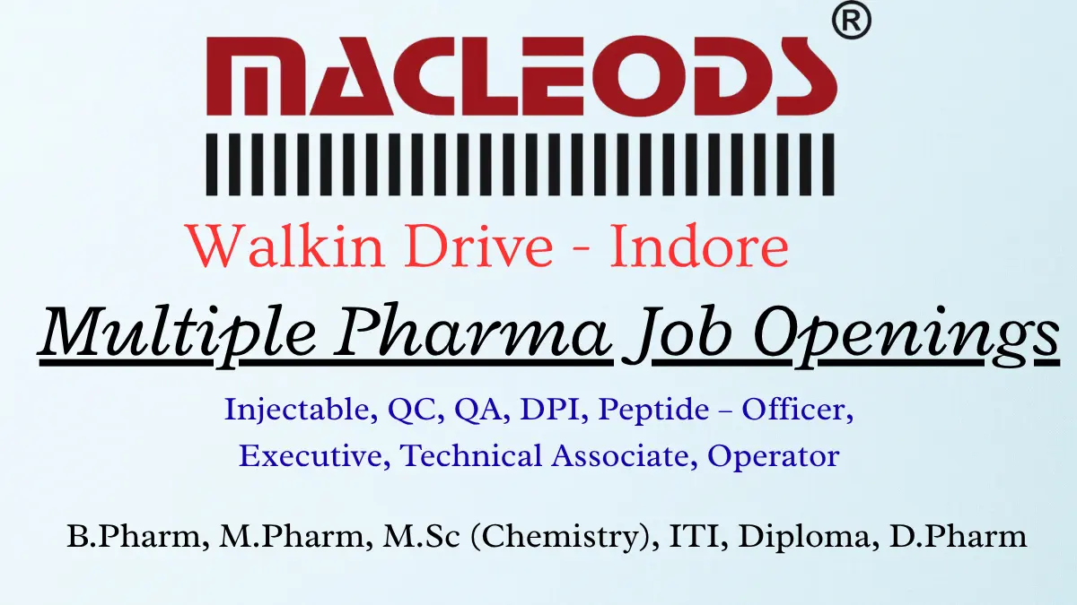 Macleods Pharma Walk In Drive – Injectable QC QA DPI Peptide – Officer Executive Technical Associate Operator