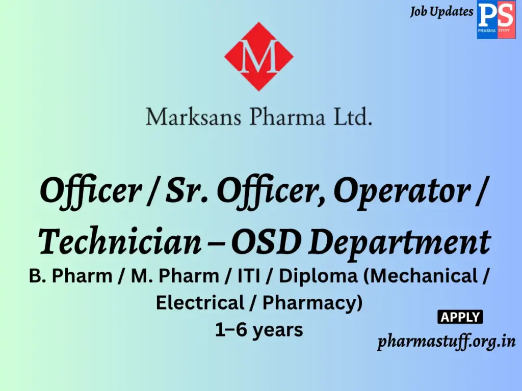 Marksans Pharma Hiring GoaOfficer / Sr. Officer, Operator / Technician – OSD Department