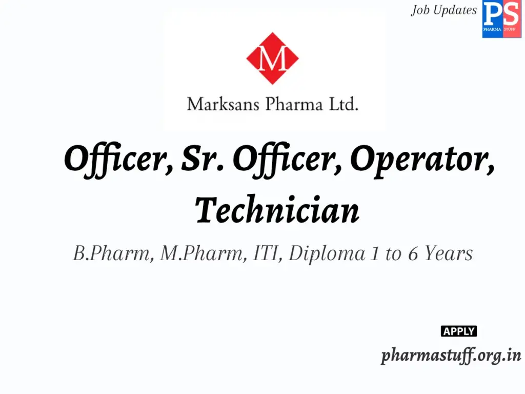 Marksans Pharma Hiring Officer, Sr. Officer, Operator, Technician