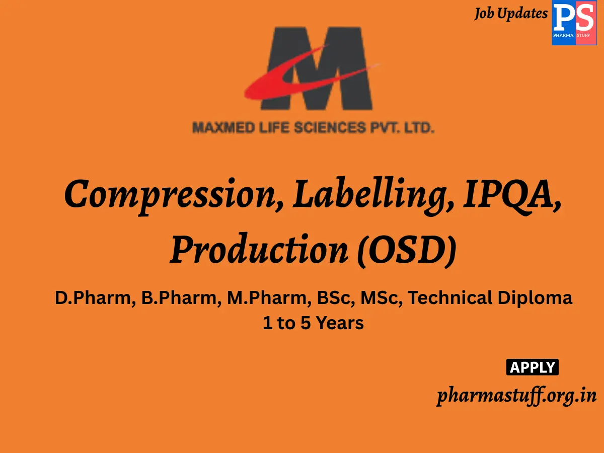 Maxmed Lifesciences Hiring Compression Labelling IPQA Production OSD