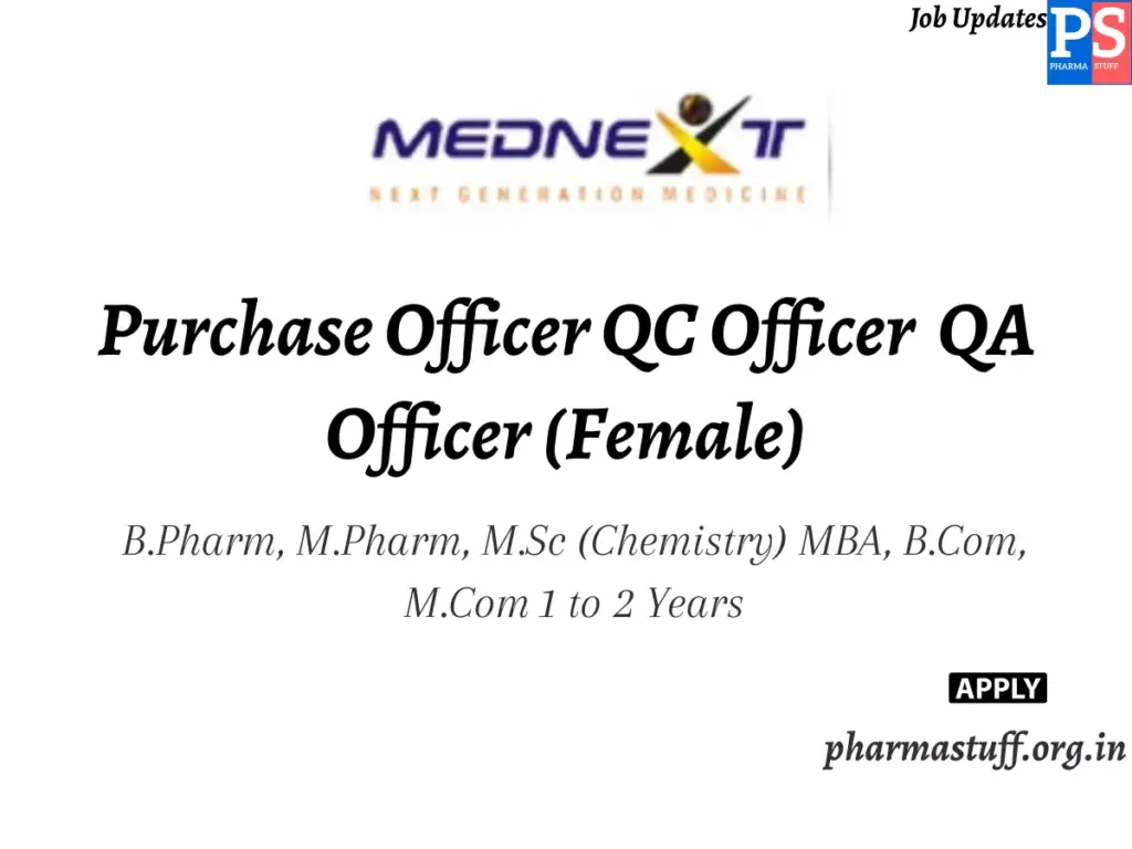 Mednext Biotech Hiring Purchase Officer QC Officer QA Officer (Female)