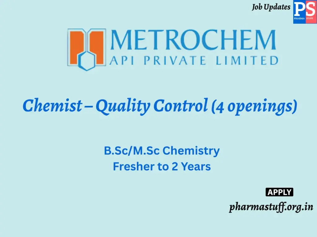 Metrochem API Hiring Chemist – Quality Control (4 openings)