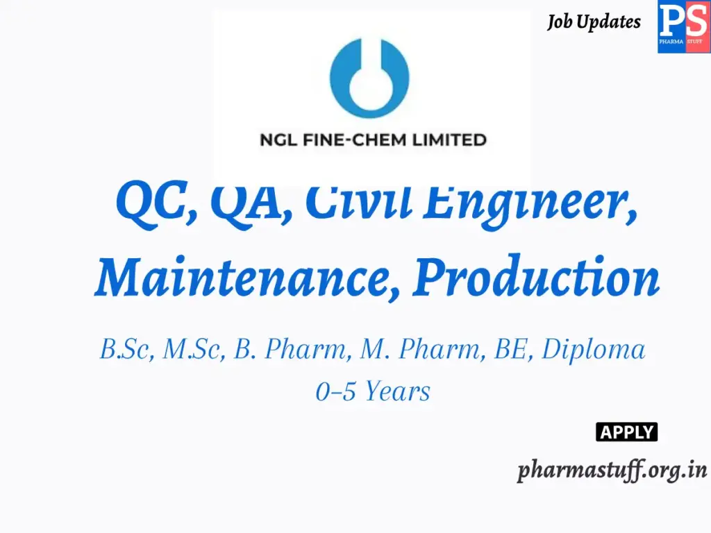 NGL Fine-Chem Hiring QC, QA, Civil Engineer, Maintenance, Production