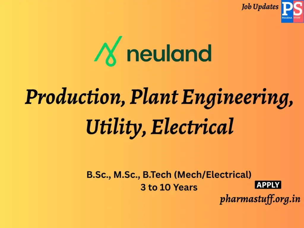 Neuland Laboratories Hiring Production, Plant Engineering, Utility, Electrical (1)