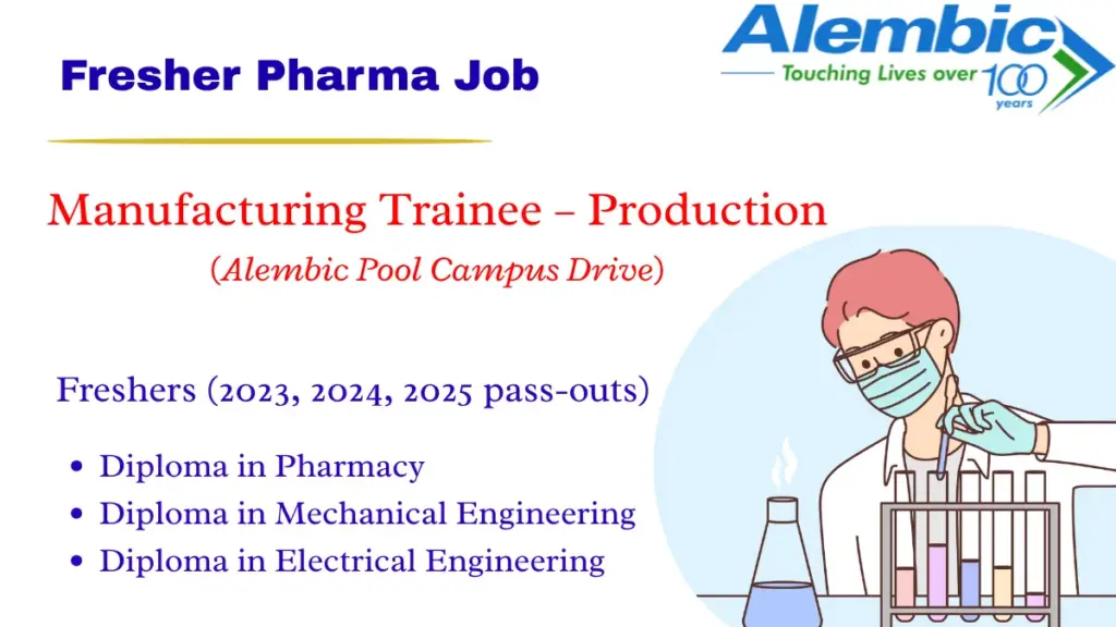 Pharma Production Jobs for Diploma Freshers Alembic Pool Campus Drive 2025