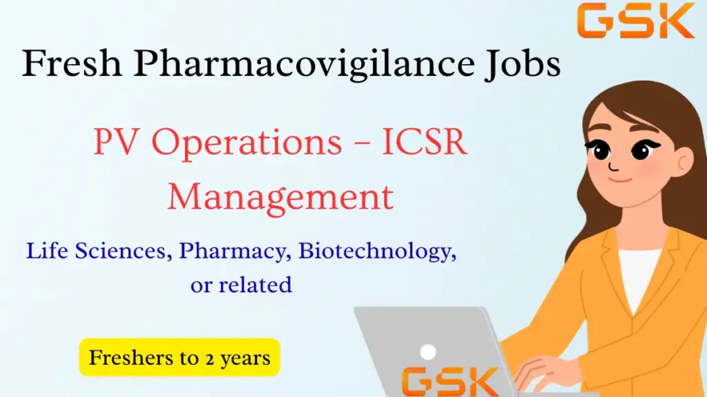 Pharmacovigilance Job Opportunity for Life Science Graduates | GSK PV Operations – ICSR Management | Bangalore Location