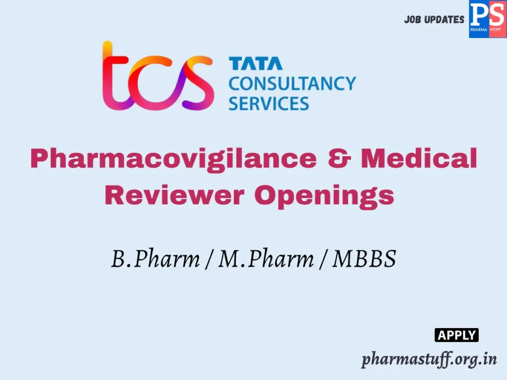 Pharmacovigilance & Medical Reviewer Openings at TCS