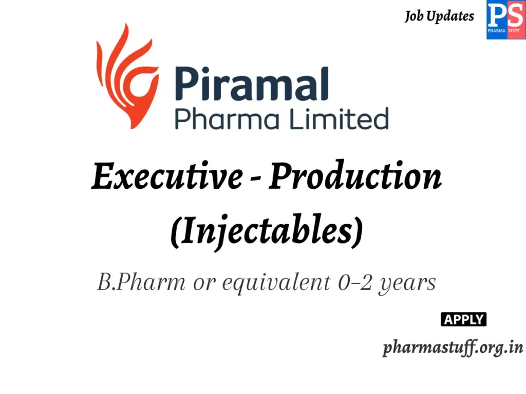 Piramal Pharma Hiring Executive - Production (Injectables)