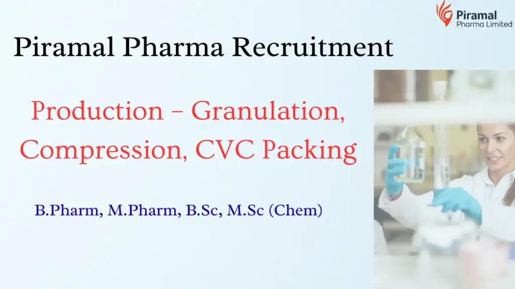 Piramal Pharma Walkin Production – Granulation, Compression, CVC Packing