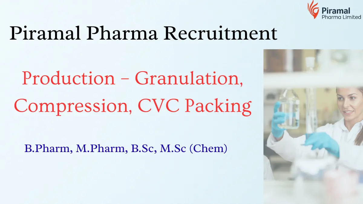 Piramal Pharma Walkin Production – Granulation Compression CVC Packing