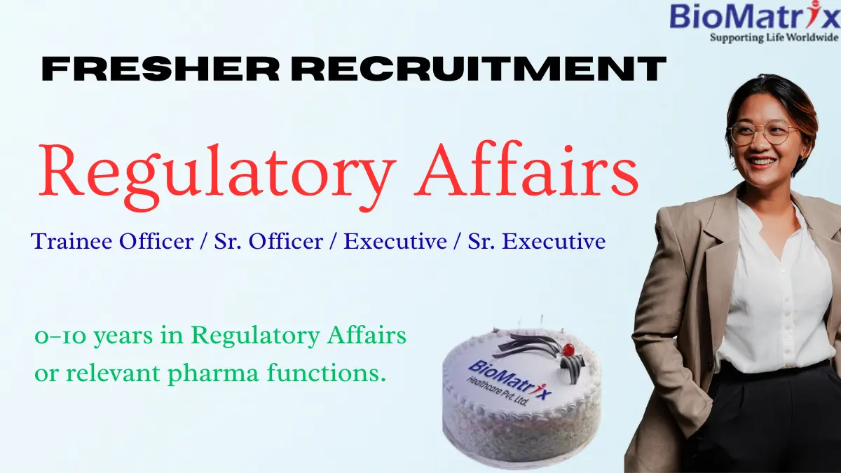Regulatory Affairs Openings for M.Pharm Graduates Freshers Experienced BioMatrix Healthcare