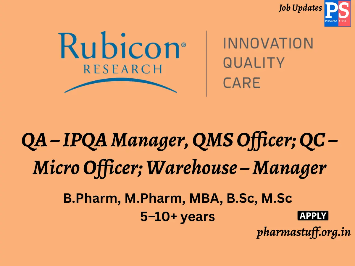 Rubicon Research Hiring QA – IPQA Manager QMS Officer QC – Micro Officer Warehouse – Manager