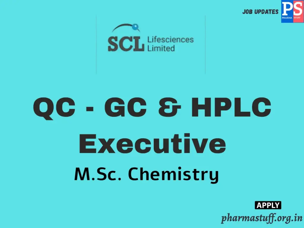 SCL Lifesciences Hiring QC - GC & HPLC Executive