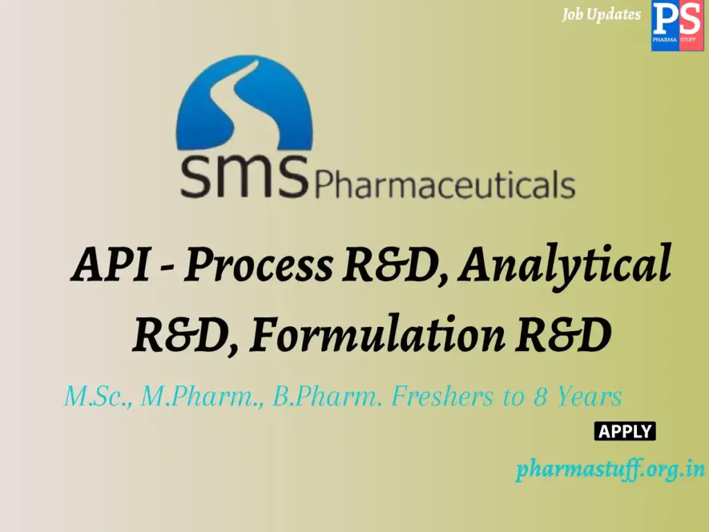 SMS Pharmaceuticals Walk-in API - Process R&D, Analytical R&D, Formulation R&D