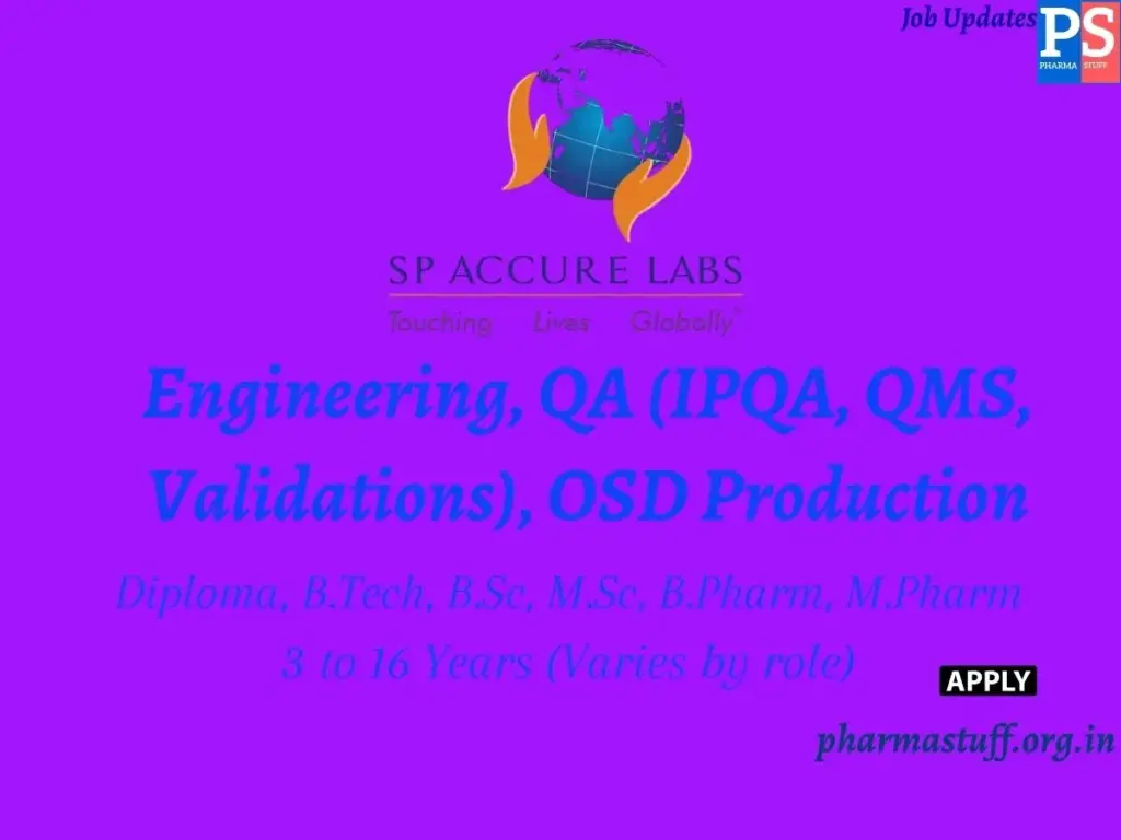 SP Accure Labs Walk-In Engineering, QA (IPQA, QMS, Validations), OSD Production