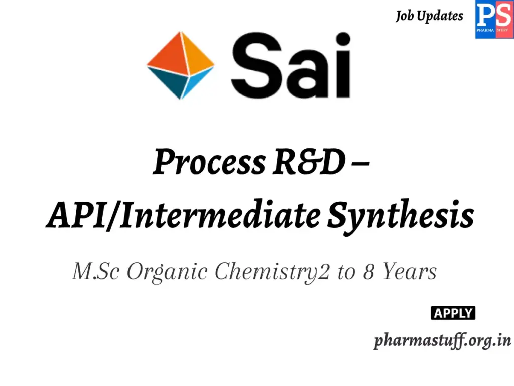 Sai Life Sciences Walk-in Process R&D – API/Intermediate Synthesis