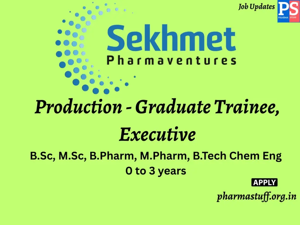 Sekhmet Pharmaventures Walk-In Production - Graduate Trainee, Executive