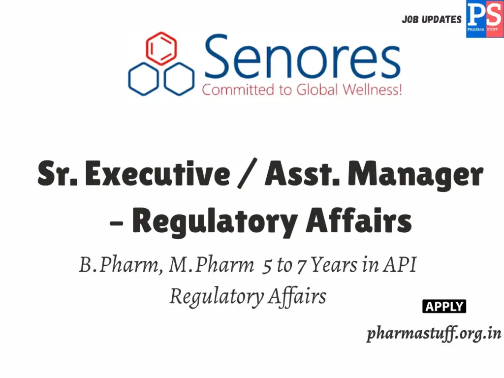 Senores Pharmaceuticals Hiring Sr. Executive / Asst. Manager – Regulatory Affairs