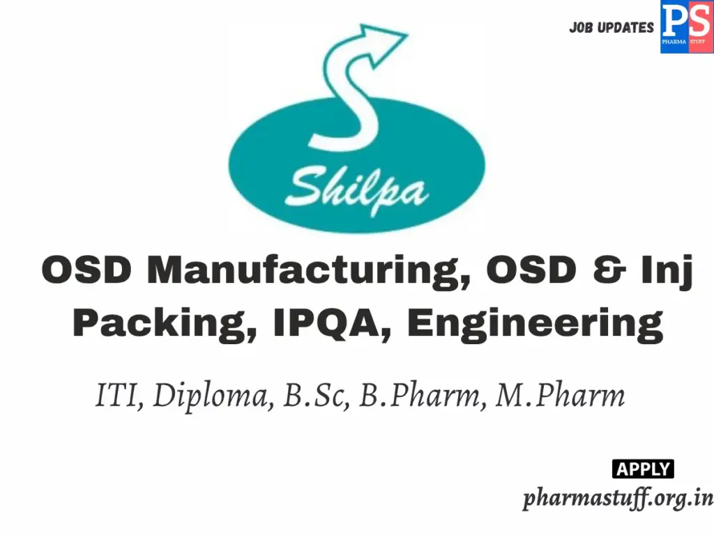 Shilpa Medicare Walk-In OSD Manufacturing, OSD Inj Packing, IPQA, Engineering