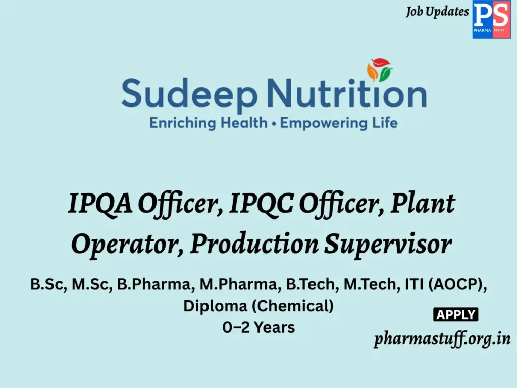 Sudeep Nutrition Hiring IPQA Officer, IPQC Officer, Plant Operator, Production Supervisor