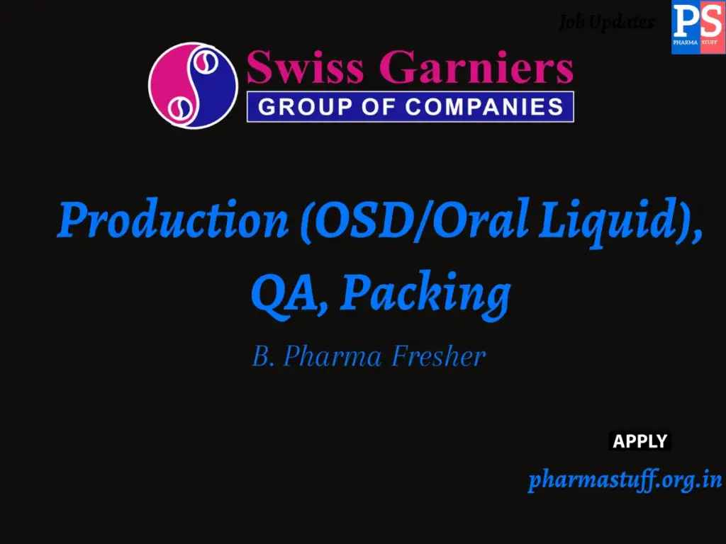 Swiss Garnier Hiring Production (OSD/Oral Liquid), QA, Packing