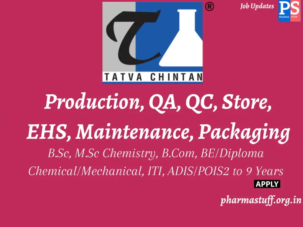 Tatva Chintan Pharma Chem Walk-in Production, QA, QC, Store, EHS, Maintenance, Packaging
