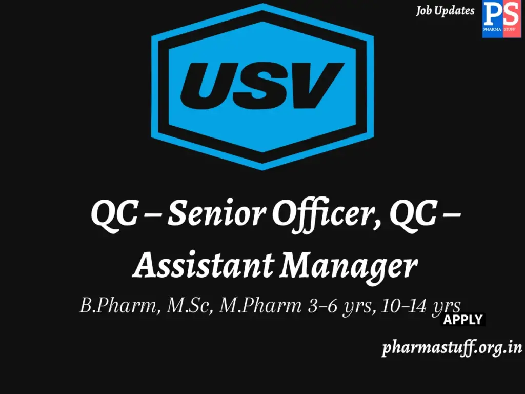 USV Pharma Hiring QC – Senior Officer, QC – Assistant Manager