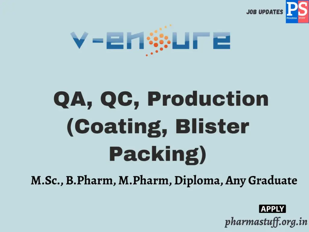 V-Ensure Pharma Technologies Hiring QA, QC, Production Coating, Blister Packing