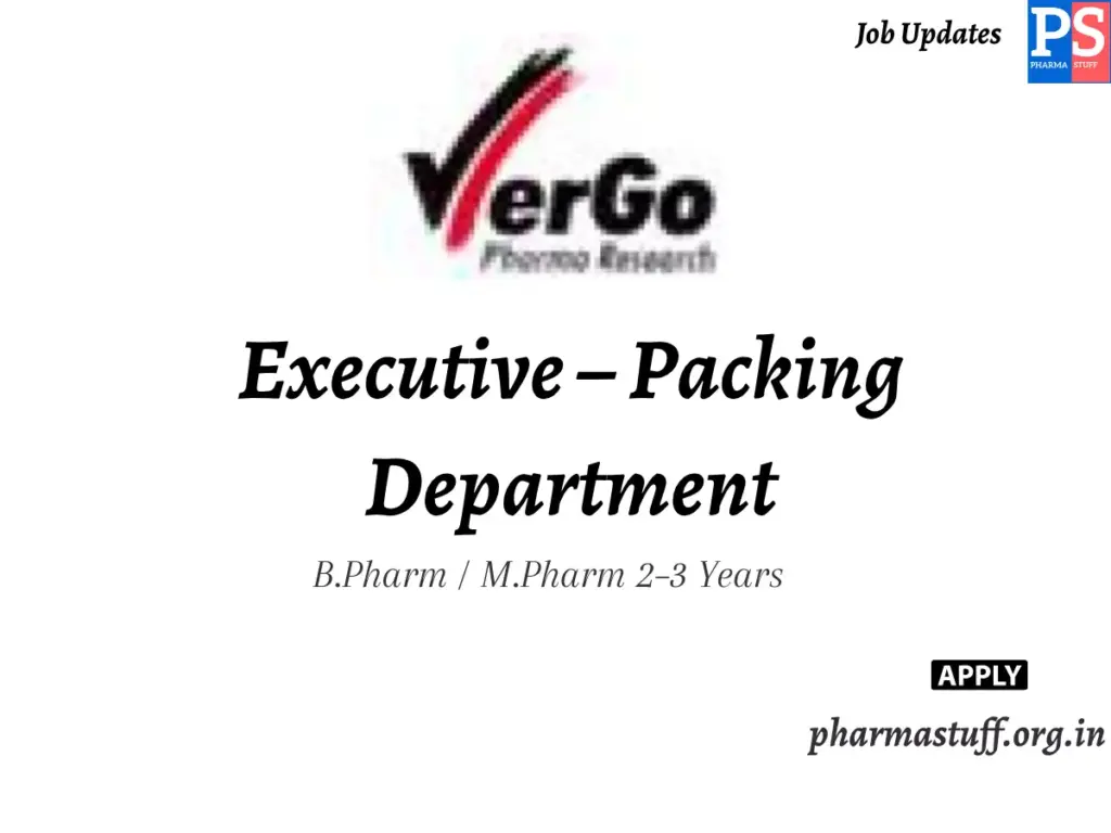 Vergo Pharma Research Laboratories Hiring Executive – Packing Department