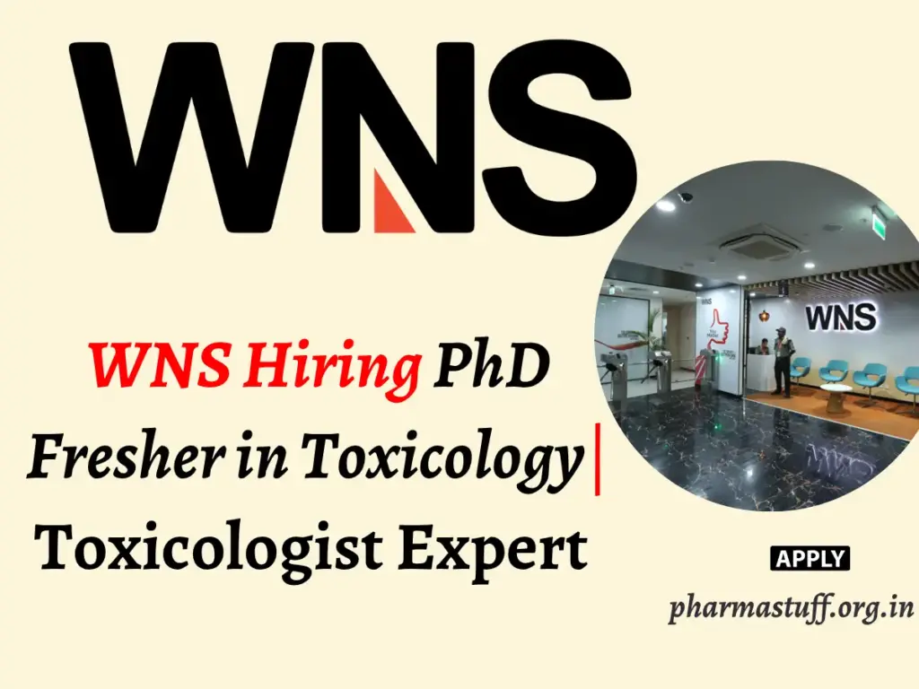 WNS Hiring PhD Fresher in Toxicology | Toxicologist Expert Role