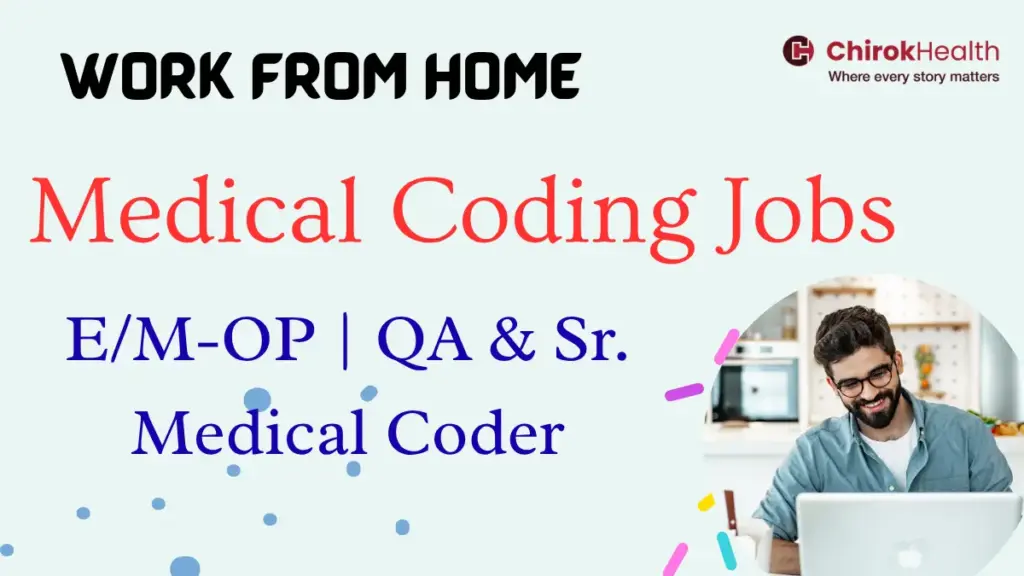 Work From Home Medical Coding Jobs in E/M-OP | QA & Sr. Medical Coder | ChirokHealth